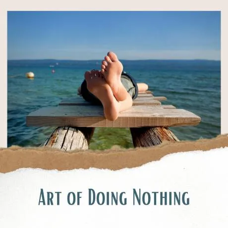 Art of Doing Nothing